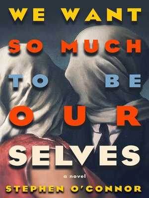 cover image of We Want So Much to Be Ourselves